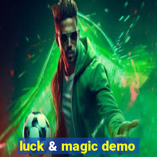 luck & magic demo